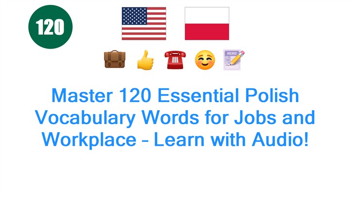 Master 120 Essential Polish Vocabulary Words for Jobs and Workplace – Learn with Audio!